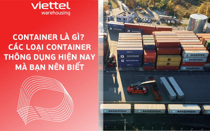 Container là gì? Cấu tạo & phân loại của container trên thị trường hiện nay