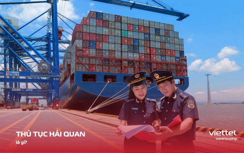 Khái niệm thủ tục hải quan là gì?