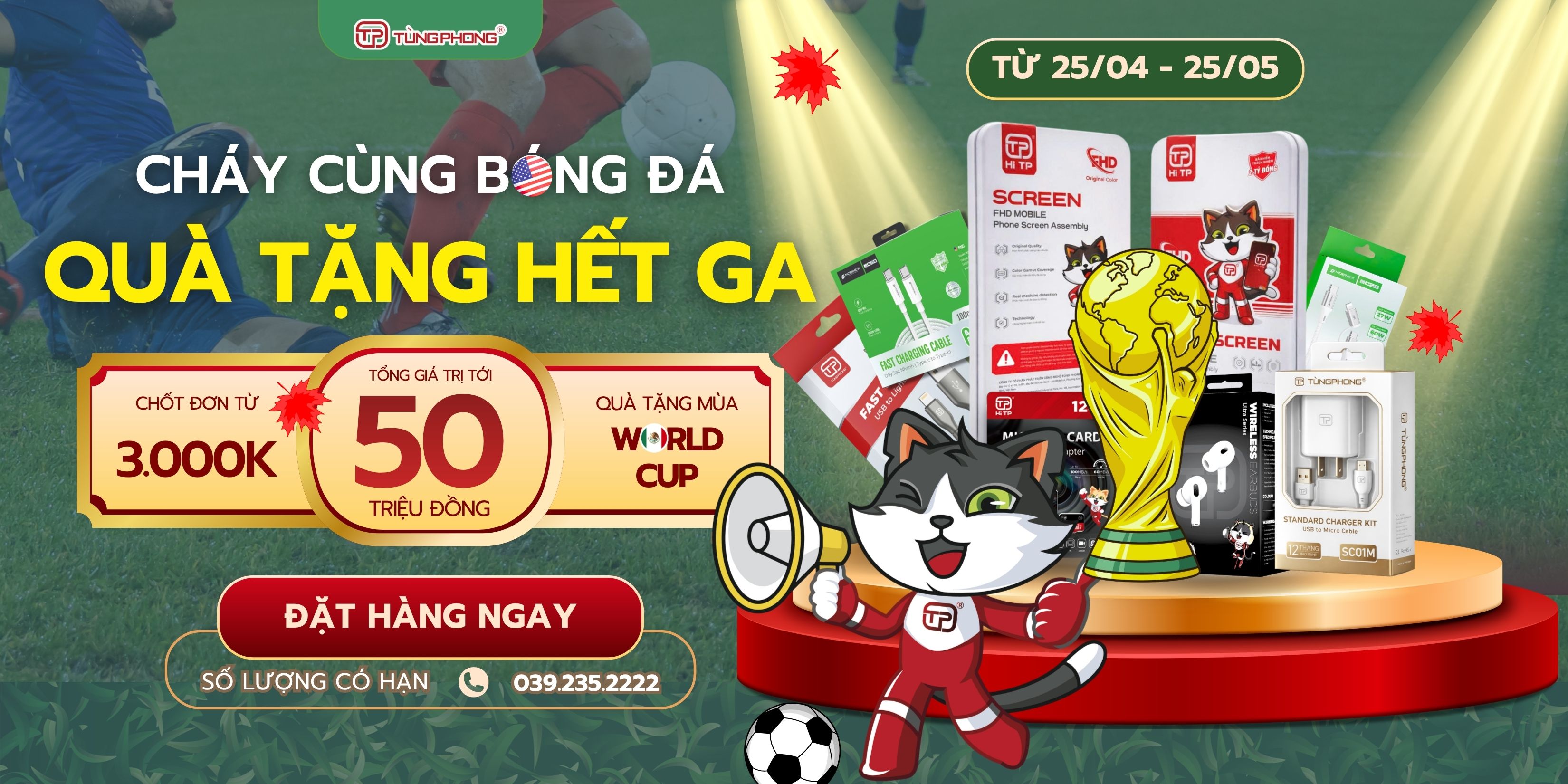 CHÁY CÙNG BÓNG ĐÁ - QUÀ TẶNG HẾT GA: ƯU ĐÃI MÙA WORLD CUP KHI LÊN ĐƠN CÙNG TÙNG PHONG
