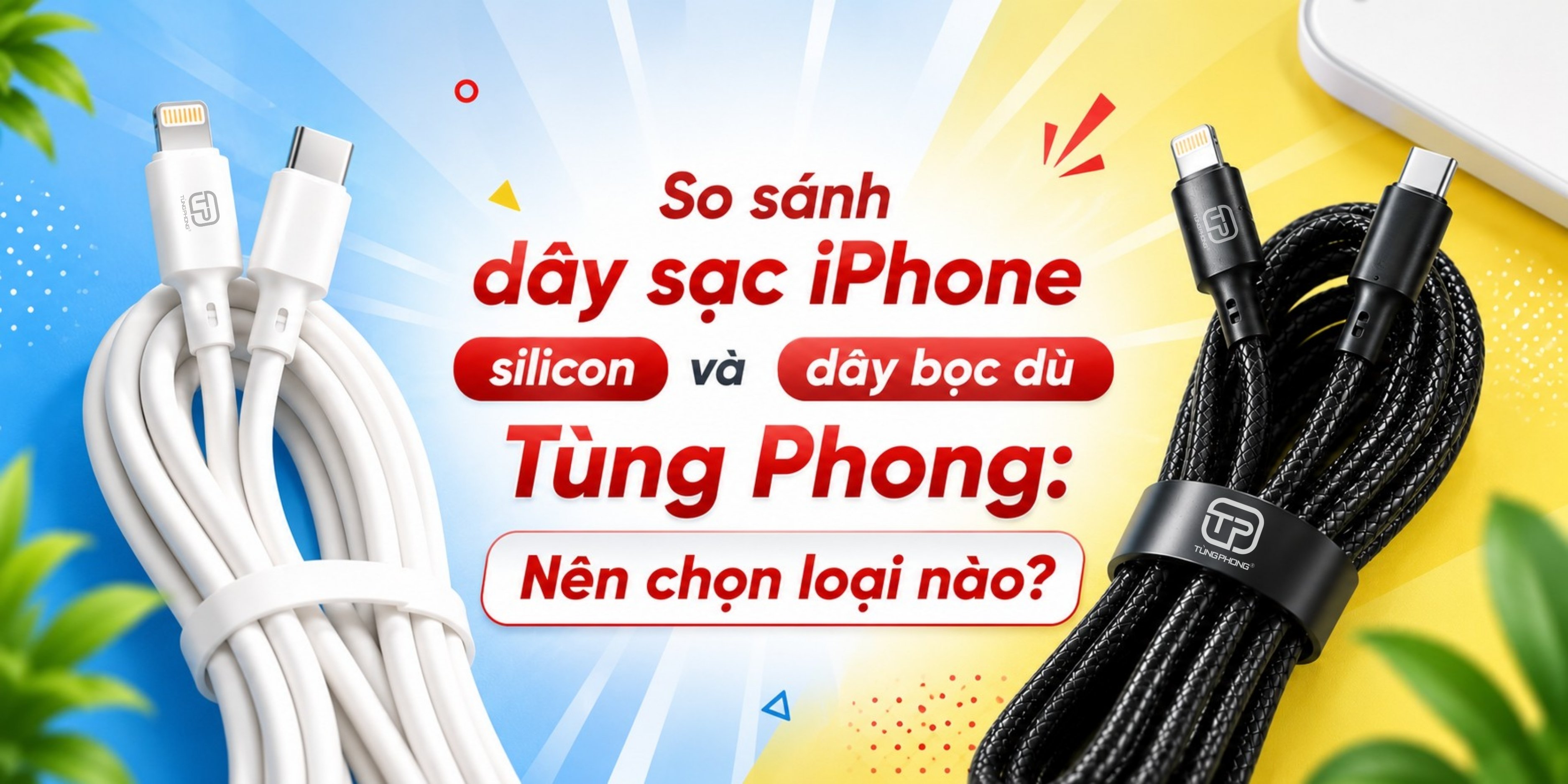 So sánh dây sạc iPhone silicon và dây bọc dù Tùng Phong: Nên chọn loại nào?