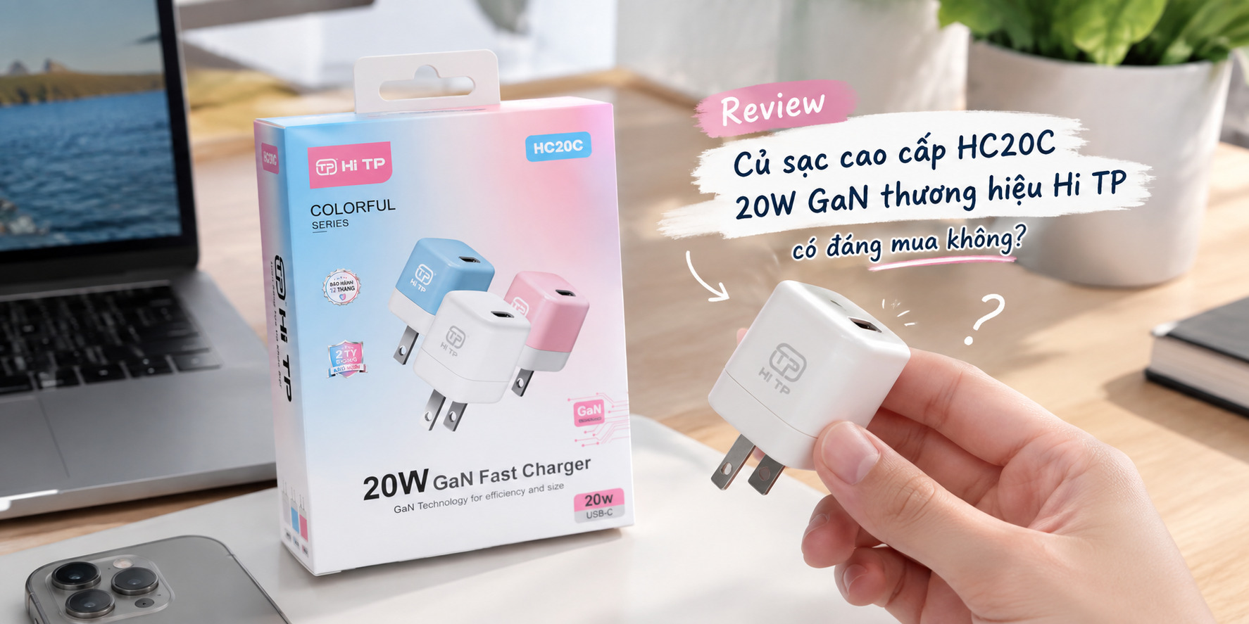 Review Củ sạc cao cấp HC20C 20W GaN thương hiệu Hi TP có đáng mua không?