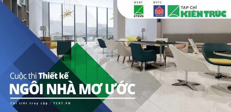  Cuộc thi Thiết kế "Ngôi nhà mơ ước" do Tạp chí Kiến trúc phối hợp với Tập đoàn Thạch Bàn tổ chức