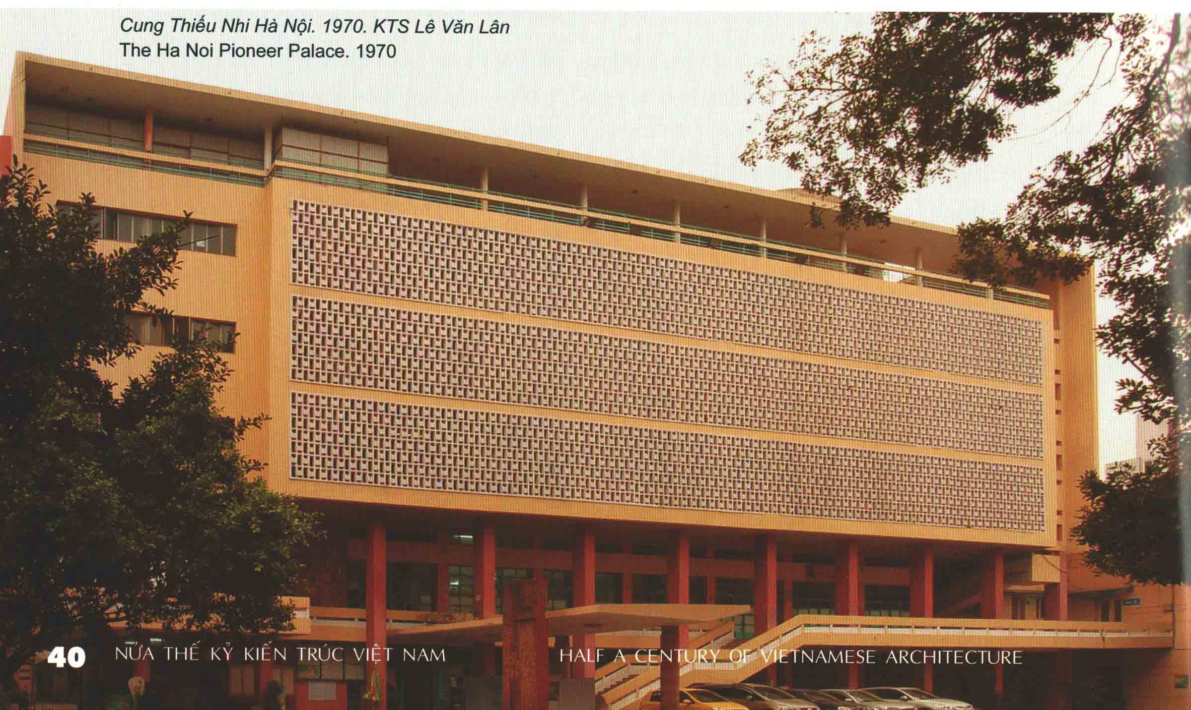 Hình 11. Cung Thiếu nhi Hà Nội (1970), KTS Lê Văn Lân