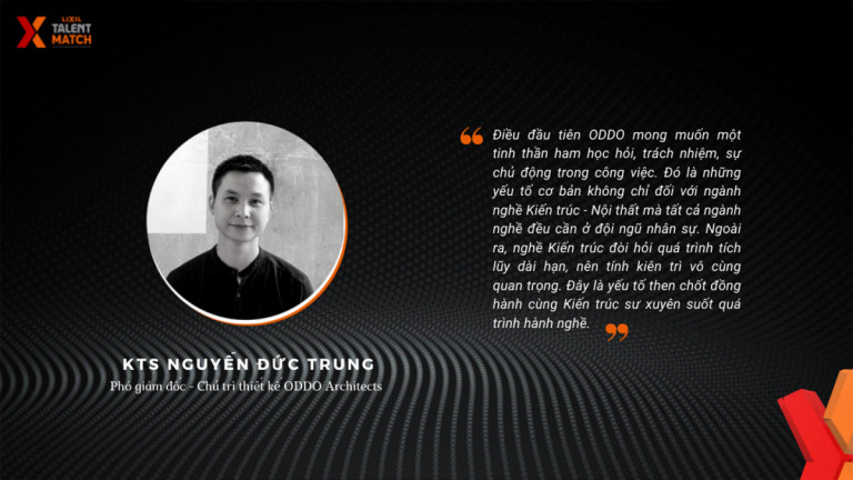 Chia sẻ của KTS Nguyễn Đức Trung – Phó giám đốc – Chủ trì thiết kế ODDO Architects