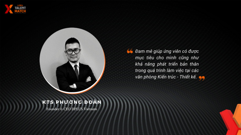 Chia sẻ của Kiến trúc sư Phương Đoàn – Founder & CEO DPLUS Vietnam