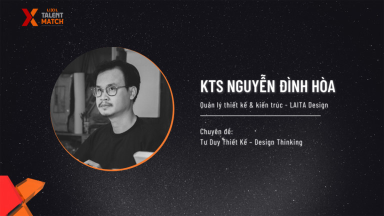 KTS Nguyễn Đình Hòa – Giảng viên chuyên đề: Tư duy thiết kế – Design Thinking