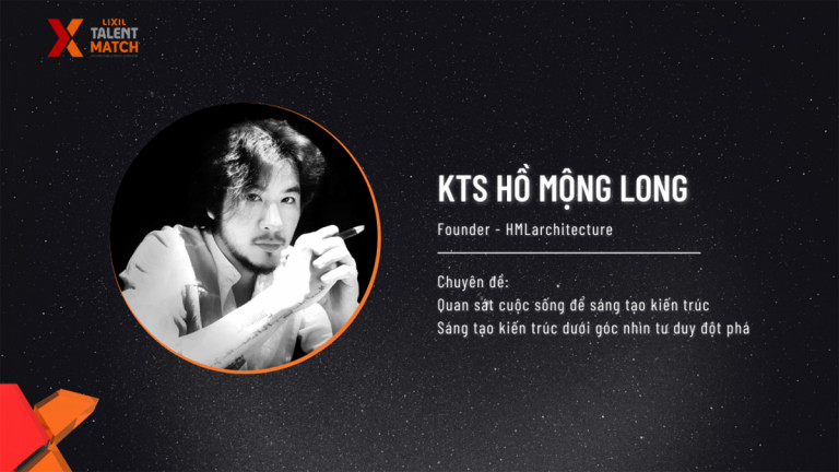 KTS Hồ Mộng Long – Giảng viên chuyên đề: Quan sát cuộc sống để sáng tạo kiến trúc