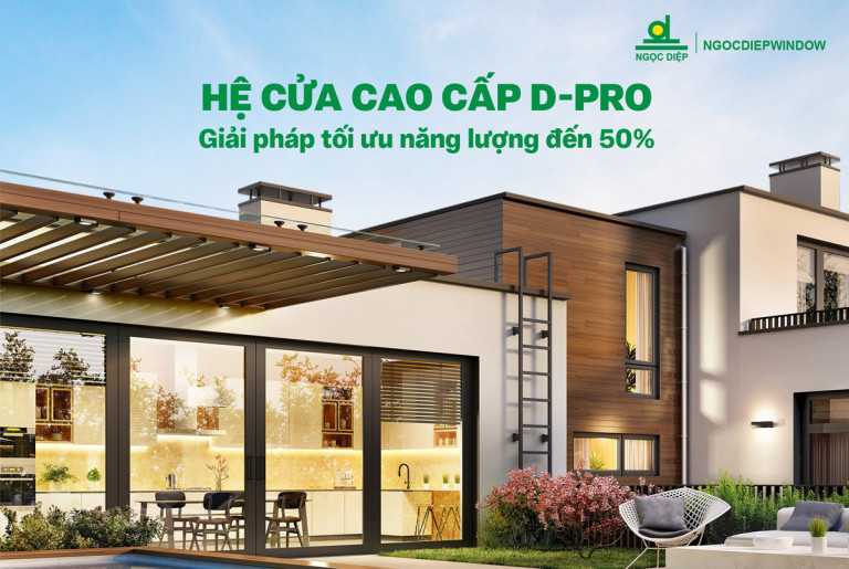 Hệ cửa D-Pro mang đến giải pháp tối ưu năng lượng đến 50% cho những ngày hè oi bức (Nguồn: NGOCDIEPWINDOW)