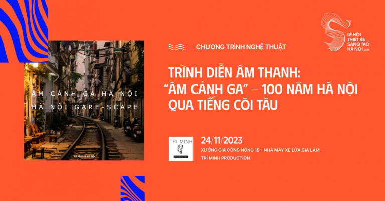 Trình diễn Âm thanh 'Âm cảnh Ga Hà Nội'