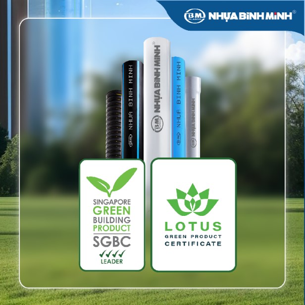 Sản phẩm Nhựa Bình Minh đạt chứng nhận SGBP và LOTUS, được công nhận phù hợp các tiêu chuẩn công trình xanh.