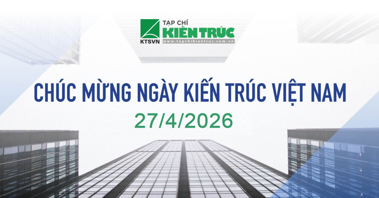 Hội Kiến trúc sư Việt Nam tổ chức các hoạt động kỷ niệm ngày Kiến trúc Việt Nam 27/4插图 Hội Kiến trúc sư Việt Nam tổ chức các hoạt động kỷ niệm ngày Kiến trúc Việt Nam 27/4插图