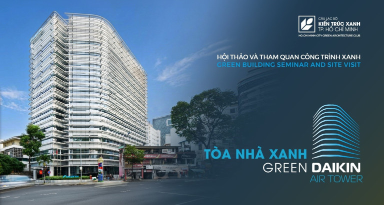 Hội thảo Kiến trúc Xanh và tham quan Green Daikin Air Tower: Cập nhật xu hướng công trình bền vững插图