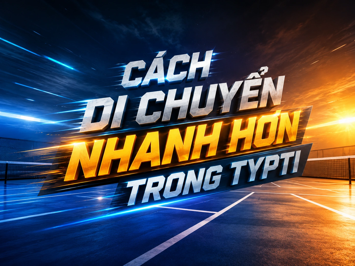 Cách di chuyển nhanh hơn trong TYPTI