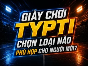 Giày chơi TYPTI