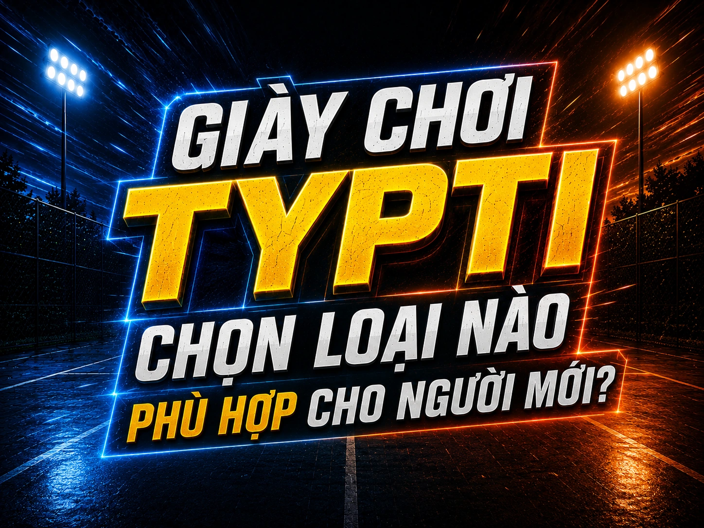 Giày chơi TYPTI