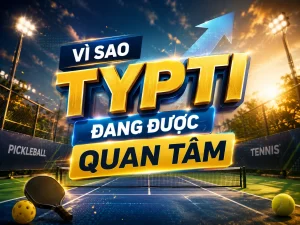 Vì sao TYPTI đang được quan tâm