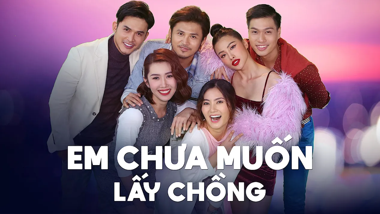 Em Chưa Muốn Lấy Chồng
